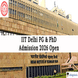 IIT Delhi PG & PhD Admission 2026 Begins @iitd.ac.in; Apply by April 11